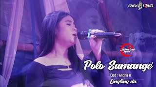 Download lagu Polo Sumange' || Lingling da || Cipt : Ancha S (Cover live) mp3