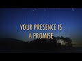 Your Presence Is A Promise