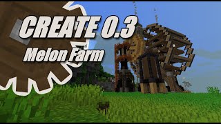 Create 0.3 Melon Farm Showcase | Hyper Ineffecient but Cool Looking | Modded Minecraft