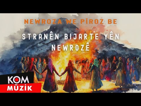 Stranên Bijarte Yên Newrozê - (2024 © Kom Müzik)