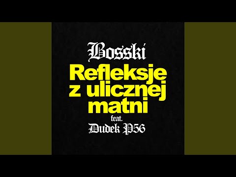 Refleksje z ulicznej matni (feat. Dudek P56)