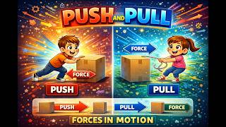 Push and Pull for Kids 🚀 | Learn Forces in Fun Way #pushandpull #scienceforkids #learning