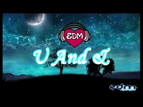 Dreweybear & James Mercy - U&I ft. Keaton