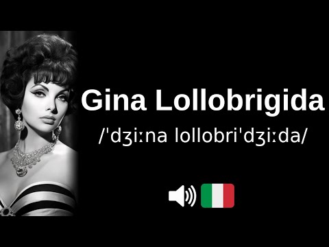 How to pronounce 'Gina Lollobrigida' (CORRECTLY!)