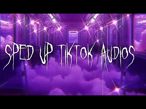 sped up/nightcore tiktok audios part 260 ♡