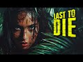 Last To Die 2025 Full Movie Horror Suspense
