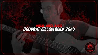 Miguel Ángel Alvizo - Goodbye Yellow Brick Road (Guitar Cover)