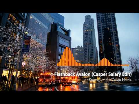 Enyo x Levito x Calvin Harris - Flashback Avalon (Casper Salary Edit)