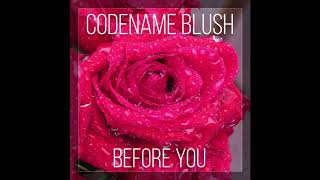 Codename Blush - Before You (ft. Grace, Madeline & Keira)