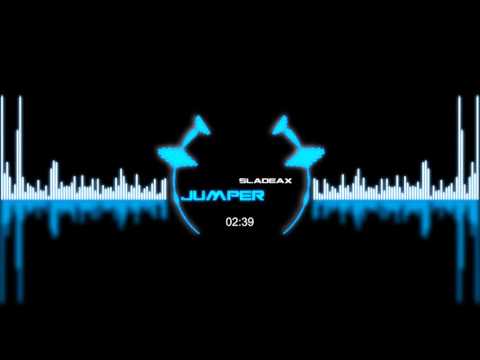 SladeAx  - Jumper (Original Mix)