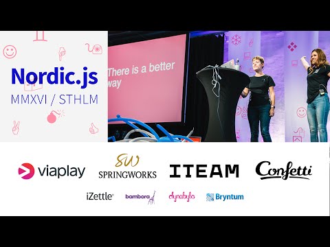 Nordic.js 2016 • Johanna Månsson Grahn & Maria Sölscher - There is a better way • Lightning talk