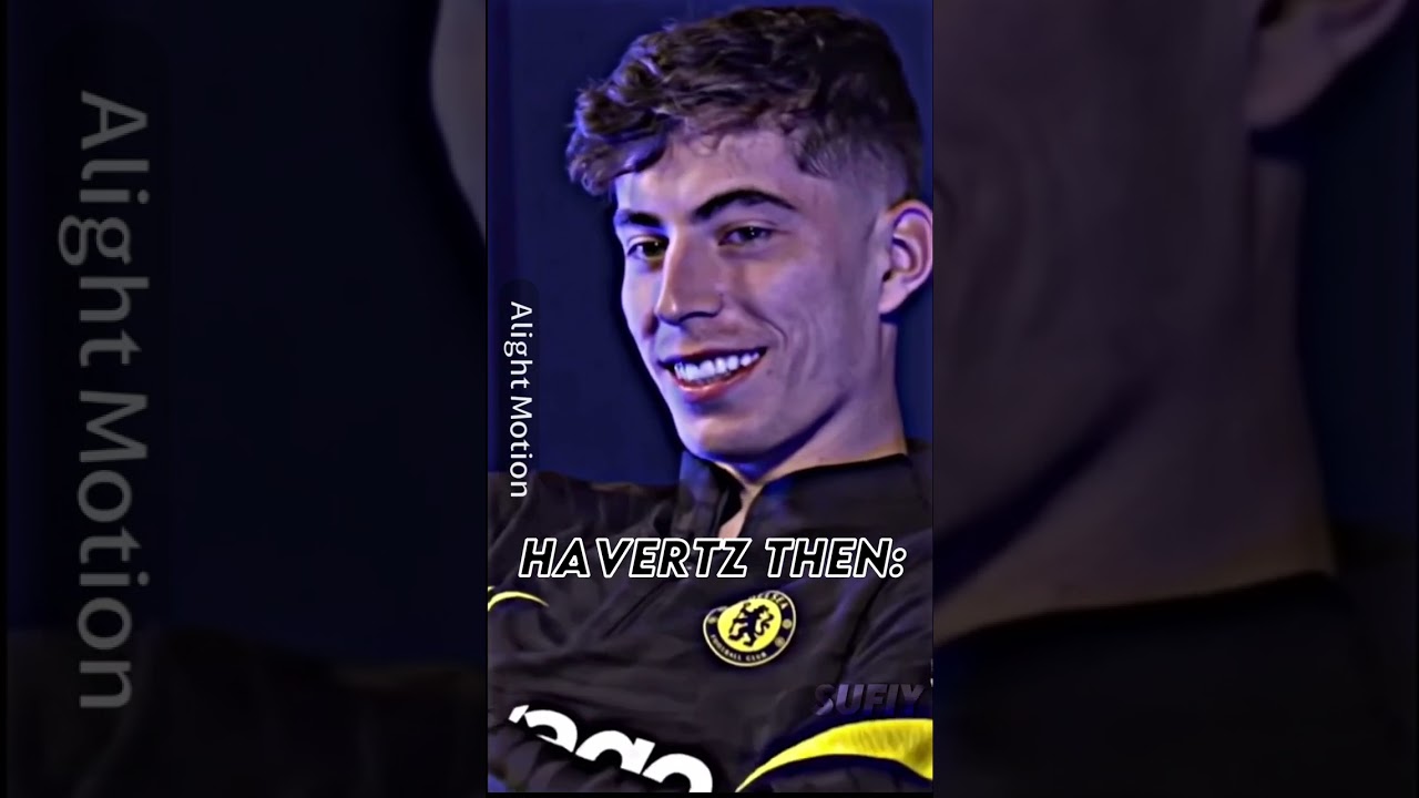 Havertz Then Vs Now 💀🗿