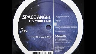 Space Angel - It's Your Time (DJ Alici Vocal Mix)