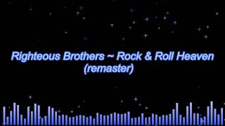 Righteous Brothers ~ Rock &amp; Roll Heaven (remaster)