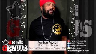 Fantan Mojah - Bad Mind Face [Reggae Vibes Riddim] October 2015