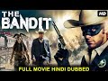 THE BANDIT - Hindi Dubbed Hollywood Movie | Hollywood Movie Hindi Dubbed Full Action HD