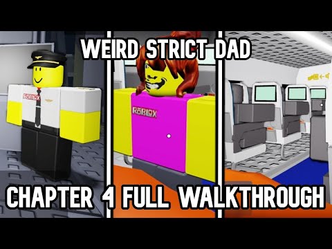 Weird Strict Dad: Chapter 4 - Full Walkthrough (Roblox)