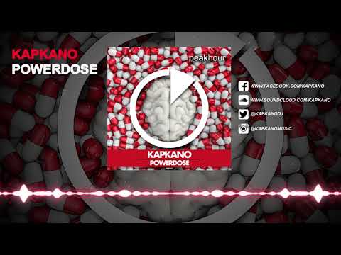Kapkano - Powerdose [Peak Hour Music]