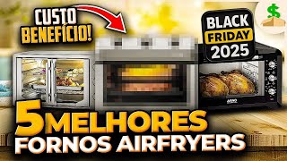 De 25 a 42 LITROS! Qual é o MELHOR FORNO AIRFRYER em 2024? TOP 5 Melhores AIRFRYERS FORNO DE BANCADA