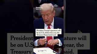 Trump’s Signature Will Be on Dollar Bills, Treasury Says, in a First 