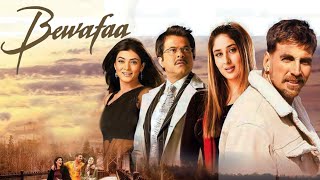 Bewafaa Full Movie | Akshay Kumar | Kareena Kapoor | Anil Kapoor | Sushmita Sen | Review and Facts