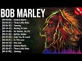 The Best Of Bob Marley Bob Marley Greatest Hits Full Album Bob Marley Reggae Songs