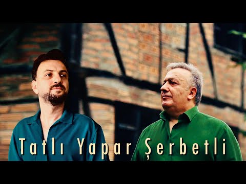 Turan ŞAHİN & İsmail TÜRÜT - Tatlı Yapar Şerbetli