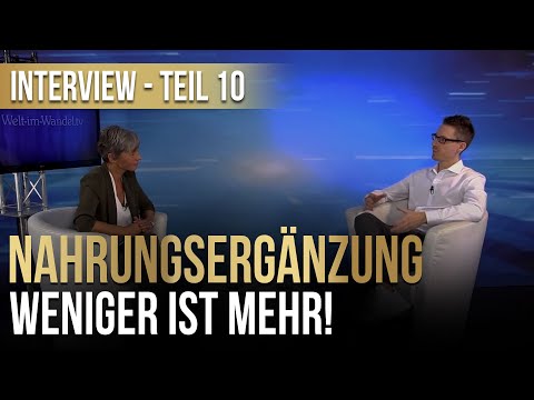Nahrungsergänzung: Warum weniger oft mehr ist | @WeltimWandelTV | Teil 10