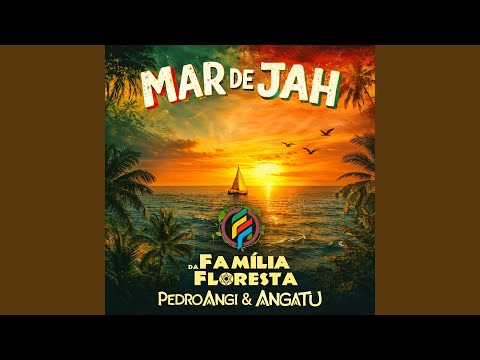 FAMÍLIA DA FLORESTA- PEDRO ANGI - ANGATU 💥MAR DE JAH💥