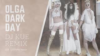 Olga - Dark day - DJ Kue remix - funky house 2017