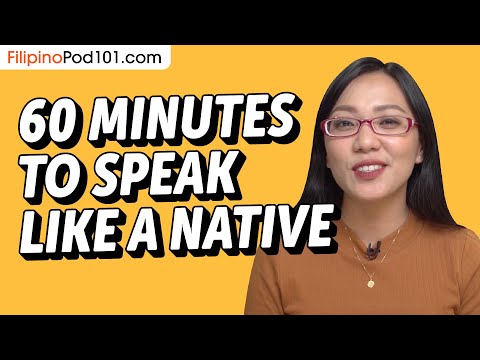 Do You Have 60 Min? You Can Speak Like a Native Filipino Speaker