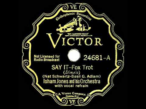 1934 Isham Jones - Say It (Joe Martin, vocal)