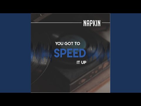 You Got To Speed It Up - Napkin