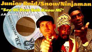 Junior Reid / Snow / Ninjaman - See Mi Dem Nuh Know Mi (J.R. Productions) 1994