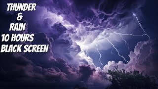 Heavy THUNDER & RAIN Sleep Sounds, 10 Hours, Black Screen, Relax & Sleep Deeply