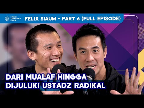 Dibalik Kehidupan Ustadz Felix Siauw - Daniel Tetangga Kamu