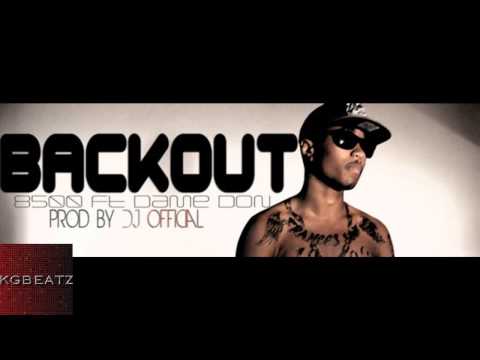 8500 ft. Dame Don - Back Out [Prod. By DJ Official] [2013]