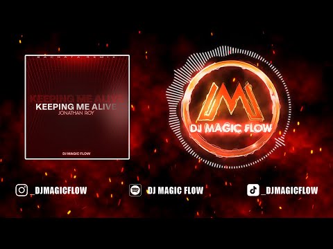 KEEPING ME ALIVE - Jonathan Roy (Dj Magic Flow Bachata Remix)