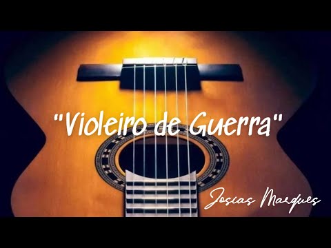 Violeiro de Guerra - Josias Marques - Hinos Avulsos CCB "Voz & Violão"