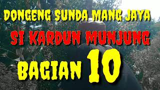 Download lagu Dongeng Sunda Mang jaya Si kardun Munjung bagian 10 @AZchannel03 mp3