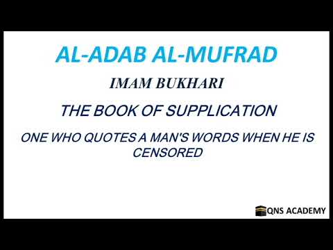 Adab Al Mufrad 31-33: One who quotes a man's words when he is censored, Hadith 731 of 1322