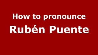 How to pronounce Rubén Puente