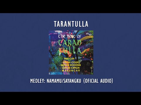 Tarantulla - Medley : Namamu / Sayangku | Official Audio Video