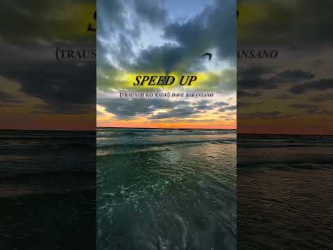 𝚂𝙿𝙴𝙴𝙳 𝚄𝙿 (𝚃𝚁𝙰𝚄𝚂𝙰𝙷 𝙺𝙾 𝚁𝙰𝙶𝚄) 𝐃𝐀𝐕𝐄 𝐁𝐀𝐑𝐀𝐍𝐒𝐀𝐍𝐎 #officialmusic