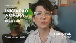 Curso 'Iniciação à Ópera' | Aula 5 - Vozes Líricas (parte 1)