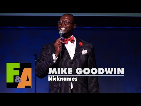 Mike Goodwin- Nicknames
