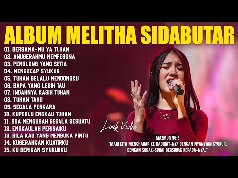 Album Lagu Rohani Melitha Sidabutar Terbaik (Lirik) Lagu Rohani Kristen Terbaru 2025 Penyejuk Hati