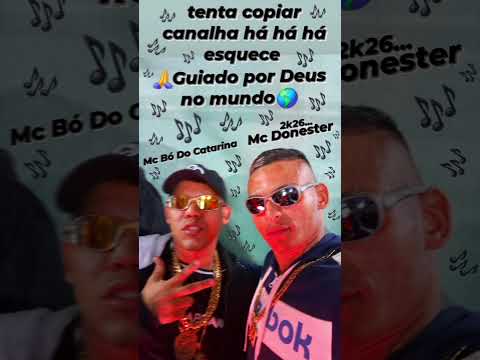 😎Mc Donester @oficial...2k26.🤟🎶tenta copiar canalha há há há esquece🎵#Curti e comenta e compartilha🎭