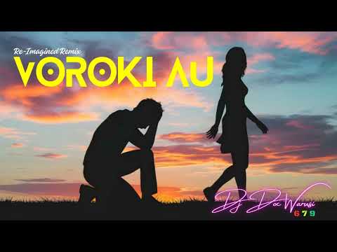 Voroki Au (Re-Imagined Remix)