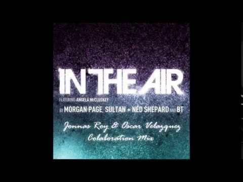 Morgan Page Ft Angela M   In The Air Jonnas Roy & Oscar Velazquez Collaboration Mix